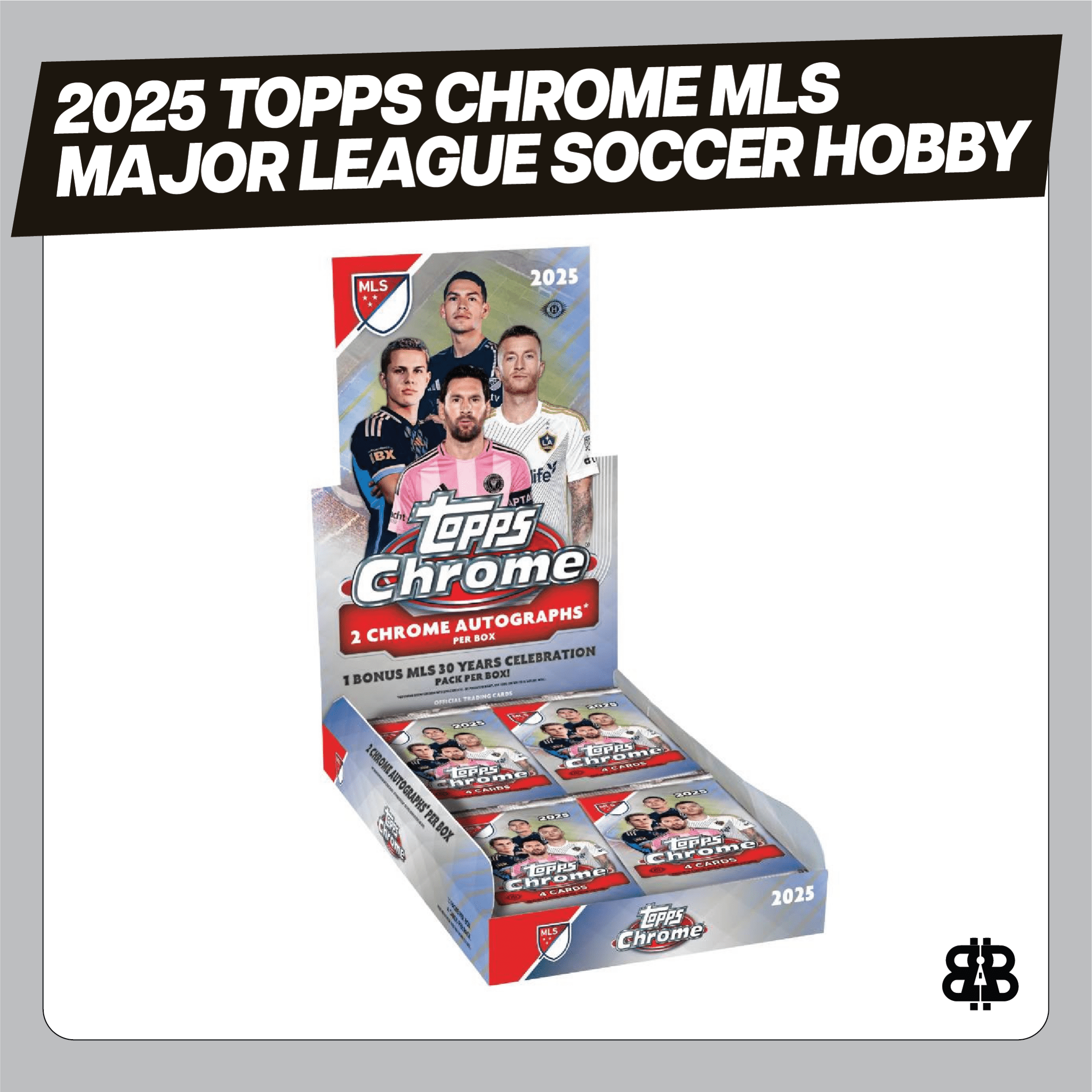 2025 Topps Chrome MLS Major League Soccer Hobby Trading Cards LV