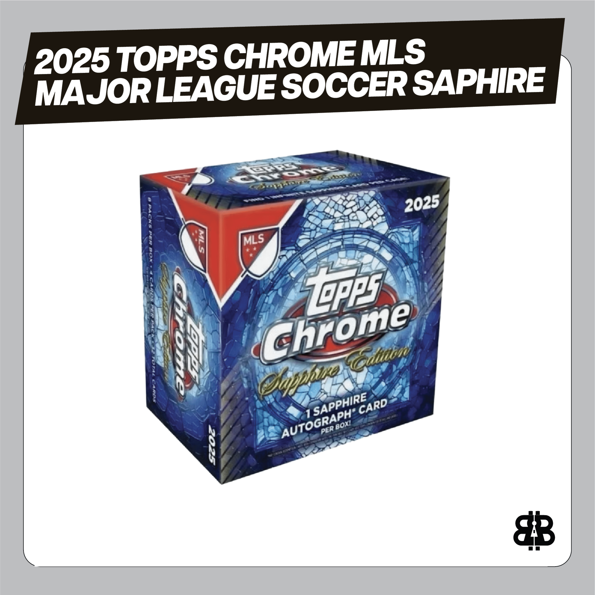2025 Topps Chrome MLS Major League Soccer Saphire Edition Trading Cards LV